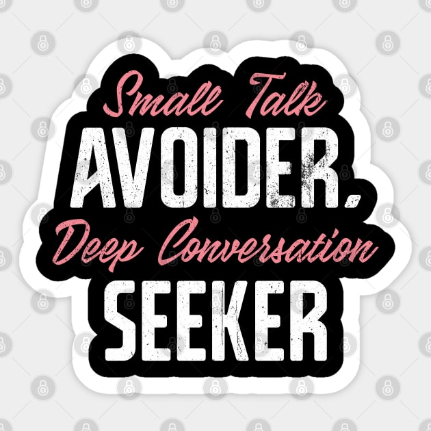 Small Talk Avoider, Deep Conversation Seeker Sticker by INTHROVERT